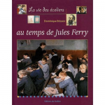 La vie des écoliers au temps de Jules Ferry vignette