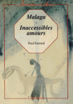 Malaga - Inaccessibles amours vignette